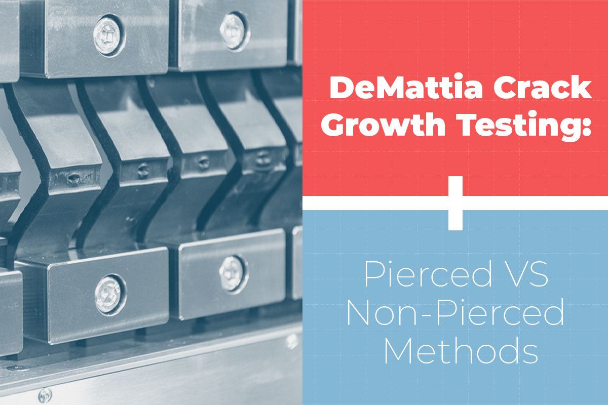 DeMattia Crack Growth Testing: Pierced vs Non-Pierced Methods